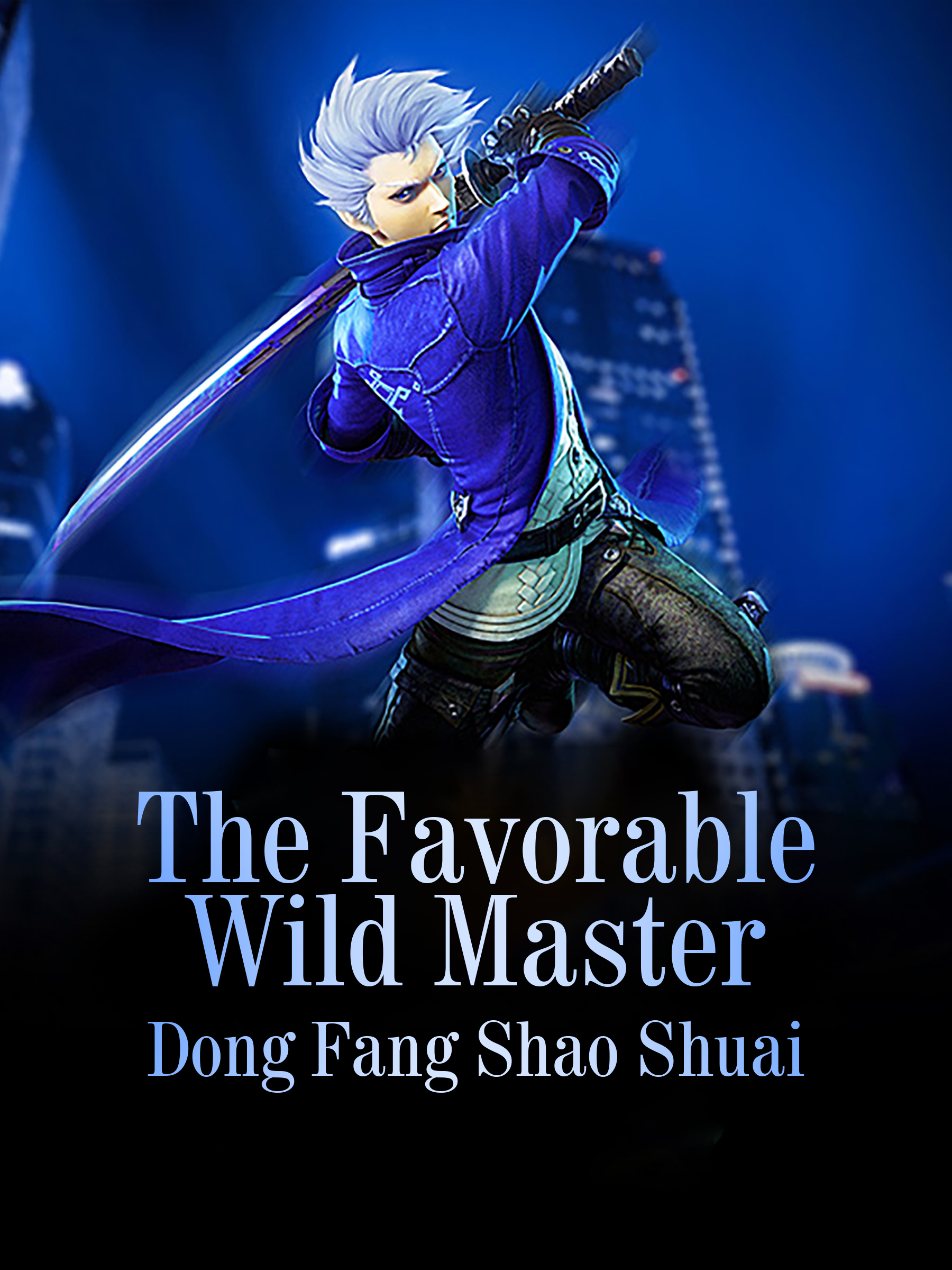 the-favorable-wild-master-novel-full-story-book-babelnovel